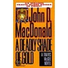 A Deadly Shade Of Gold door John D. MacDonald