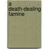 A Death-Dealing Famine door Christine Kinealy