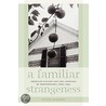 A Familiar Strangeness door Stuart Burrows