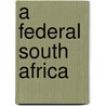 A Federal South Africa door Percy Alport Molteno