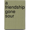 A Friendship Gone Sour door Peony Bravetti
