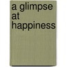 A Glimpse At Happiness door Jean Fullerton