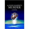 A Good Marine's Murder by David C. Corbett