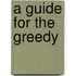 A Guide for the Greedy