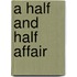 A Half And Half Affair