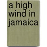 A High Wind In Jamaica by Richard Hughes