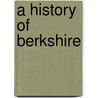 A History Of Berkshire door Charles Cooper King
