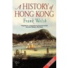 A History Of Hong Kong by Frank Welsh