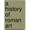 A History Of Roman Art by Fred Kleiner