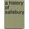 A History Of Salisbury by E.E. Dorling
