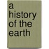 A History Of The Earth