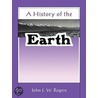 A History Of The Earth door John J.W. Rogers