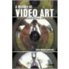A History Of Video Art door Chris Meigh-Andrews