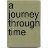 A Journey Through Time door Rashed Strong