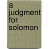 A Judgment For Solomon by Michael Grossberg
