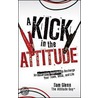 A Kick In The Attitude by Sam Glenn