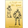 A Knight and His Armor door R. Ewart Oakeshott