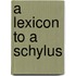 A Lexicon To A Schylus