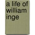 A Life Of William Inge