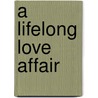 A Lifelong Love Affair door Joseph Nowinski