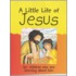 A Little Life Of Jesus