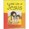 A Little Life Of Jesus door Roger Langton