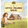 A Little Prairie House by Laura Ingalls Wildner
