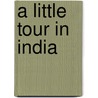 A Little Tour In India door Robert Palmer