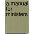 A Manual For Ministers