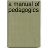 A Manual Of Pedagogics door Daniel Putnam