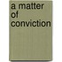 A Matter of Conviction