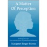 A Matter of Perception door Margaret Berger Morse