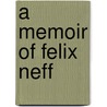 A Memoir Of Felix Neff door William Stephen Gilly