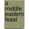 A Middle Eastern Feast by William Kitchiner