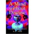 A Mind Without Disease