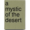 A Mystic Of The Desert by Evelyn Underhill