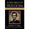 A New Birth Of Freedom door Harry V. Jaffa