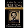 A New Birth Of Freedom by Harry V. Jaffa