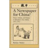A Newspaper for China? door Barbara Mittler