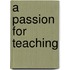 A Passion For Teaching