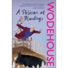 A Pelican At Blandings by Pelham Grenville Wodehouse