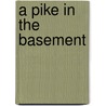 A Pike in the Basement door Simon Loftus