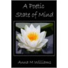 A Poetic State of Mind door Anna M. Williams