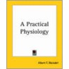 A Practical Physiology by Albert F. Blaisdell