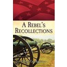 A Rebel's Recollection by George Cary Eggleston