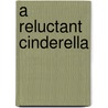 A Reluctant Cinderella by Alison Bond