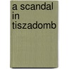 A Scandal In Tiszadomb door Marida Hollos