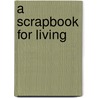 A Scrapbook For Living by Bunny Williams