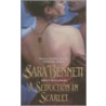 A Seduction in Scarlet by Sara Bennett
