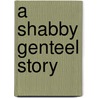 A Shabby Genteel Story door William Makepeace Thackeray